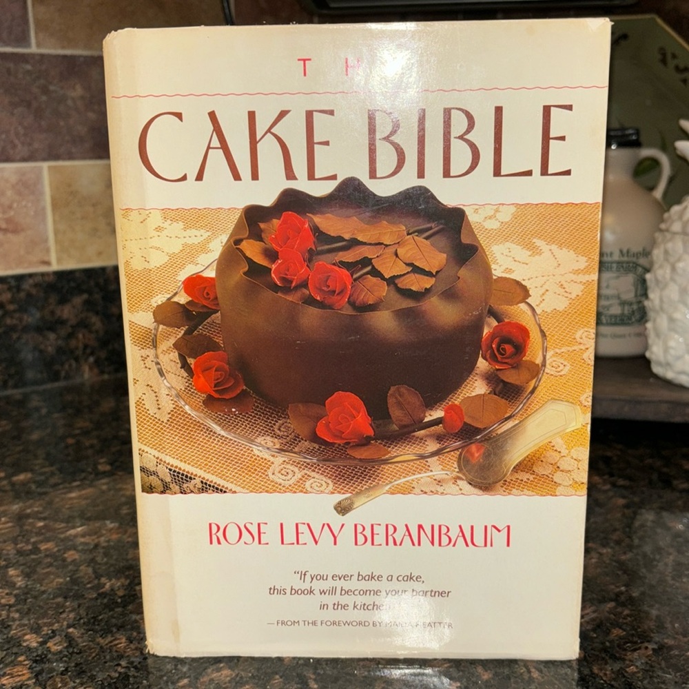 THE CAKE BIBLE by Rose Levy Beranbaum. Vintage Cookbook from 1988